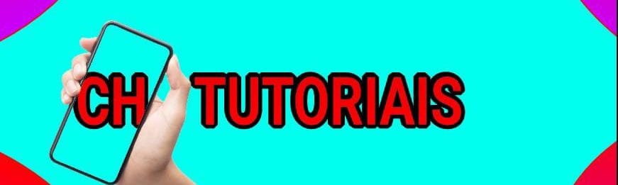 CH TUTORIAIS