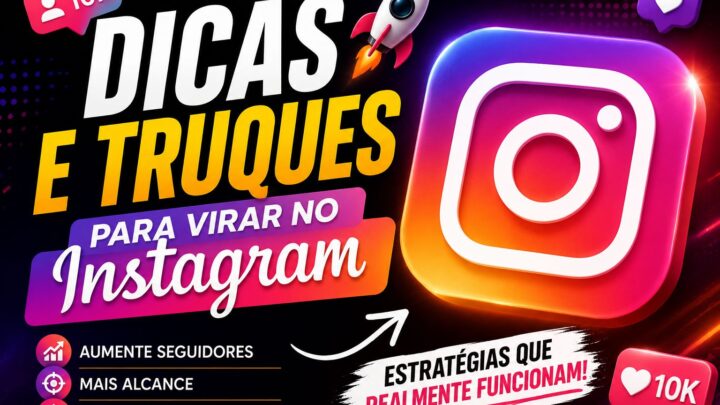 Dicas e truques para Viralizar no Instagram